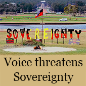Acquiescence to the Voice threatens First Nations continuing sovereignty